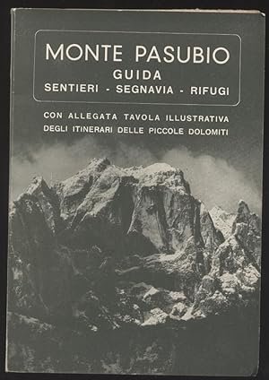 Monte Pasubio guida sentieri - segnavia - rifugi con allegata tavola illustrativa degli itinerari...