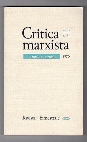 Critica marxista Rivista bimestrale - Fascicolo di maggio-giugno 1970