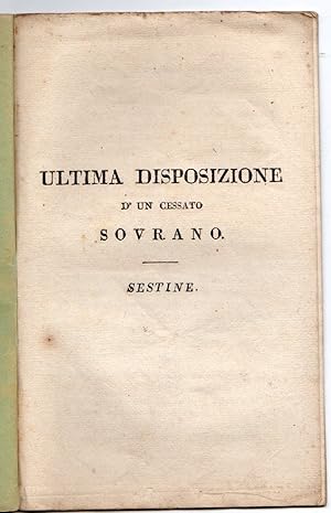 Ultima disposizione d'un cessato sovrano Sestine