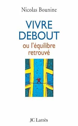 Image du vendeur pour Vivre debout: Ou l'quilibre retrouv mis en vente par dansmongarage