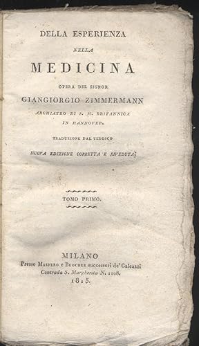 Della esperienza nella medicina opera del signor Giangiorgio Zimmerman archiatro di S. M. britann...