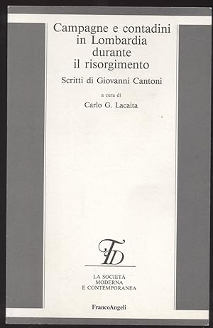 Campagne e contadini in Lombardia durante il risorgimento - Scritti di Giovanni Cantoni a cura di...