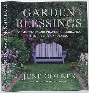 Garden Blessings: Poems, Prose and Prayers Celebrating the Love of Gardening
