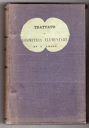 Trattato di geometria elementare di A. Amiot prima traduzione italiana con note ed aggiunte di Gi...