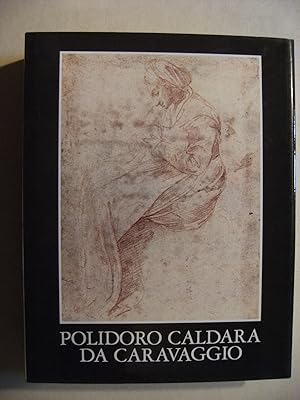 Polidoro Caldara da Caravaggio - I. Disegni di Polidoro - II. Copie di Polidoro