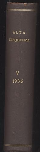 Alta frequenza - Rivista di radiotecnica. Telefonia e acustica applicata - Volume V 1936 - Annata...