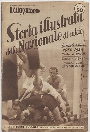 Storia illustrata della Nazionale di calcio - Fascicolo settimo 1934-1936 partita di Londra Vitto...