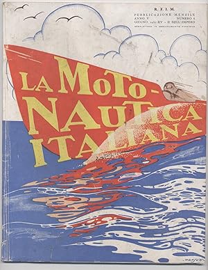 La motonautica italiana - Rivista di nautica e motonautica Giugno 1937 n. 6