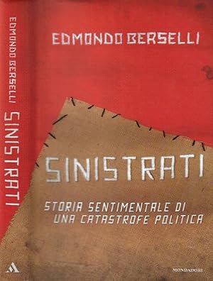 Immagine del venditore per Sinistrati Storia sentimentale di una catastrofe politica venduto da Biblioteca di Babele