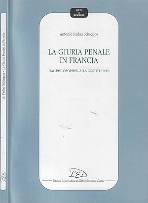 Bild des Verkufers fr La giuria penale in Francia Dai Philosophes alla Costituente zum Verkauf von Biblioteca di Babele