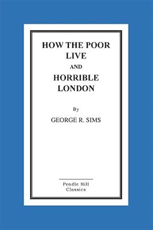 Imagen del vendedor de How the Poor Live and Horrible London a la venta por GreatBookPrices