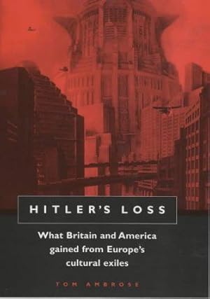 Bild des Verkufers fr Hitler's Loss: Cultural Exiles from Hitler's Europe zum Verkauf von WeBuyBooks