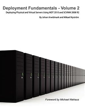 Image du vendeur pour Deployment Fundamentals, Vol. 2: Deploying Physical and Virtual Servers Using MDT 2010 and SCVMM 2008 R2 mis en vente par GreatBookPrices
