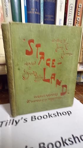 Seller image for Stage-Land: Curious Habits And Customs Of Its Inhabitants for sale by Tilly's Bookshop