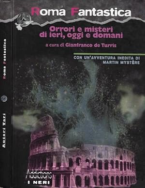 Bild des Verkufers fr Roma Fantastica Orrori e misteri di ieri, oggi e domani zum Verkauf von Biblioteca di Babele