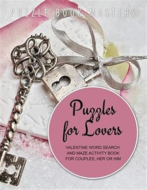 Bild des Verkufers fr Puzzles for Lovers Valentine Word Search and Maze Activity Book for Couples, Her or Him zum Verkauf von GreatBookPrices