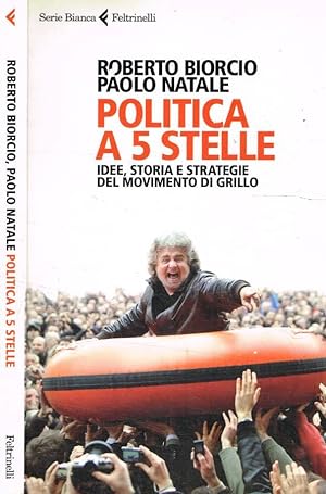 Bild des Verkufers fr Politica a 5 stelle Idee, storia e strategie del movimento di Grillo zum Verkauf von Biblioteca di Babele