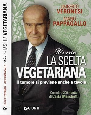 Immagine del venditore per Verso la scelta vegetariana Il tumore si previene anche a tavola venduto da Biblioteca di Babele