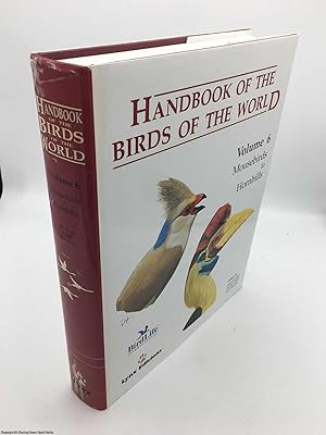 Bild des Verkufers fr Mousebirds to Hornbills vol 6 (Handbook of the Birds of the World) zum Verkauf von 84 Charing Cross Road Books, IOBA