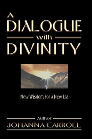 Seller image for Dialogue With Divinity : New Wisdom for a New Era for sale by GreatBookPrices