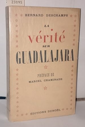 Imagen del vendedor de La vrit sur Guadalajara a la venta por Librairie Albert-Etienne