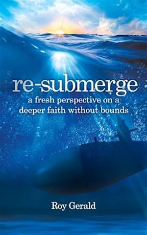 Seller image for Re-Submerge: A Fresh Perspective on a Faith Without Bounds for sale by GreatBookPrices