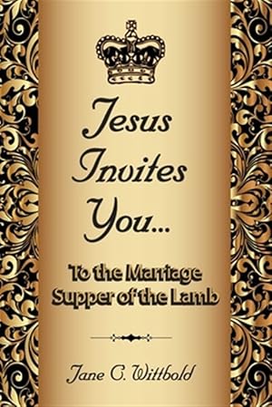 Bild des Verkufers fr Jesus Invites You. To the Marriage Supper of the Lamb zum Verkauf von GreatBookPrices