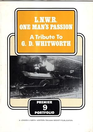 Immagine del venditore per L.N.W.R. One Man's Passion: a Tribute to G.D. Whitworth (Premier portfolio) venduto da High Street Books
