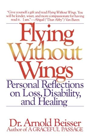 Imagen del vendedor de Flying Without Wings : Personal Reflections on Loss, Disability, and Healing a la venta por GreatBookPrices