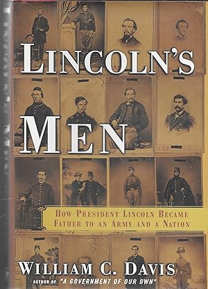 Lincoln's Men: How Lincoln Became Father to an Army and a Nation