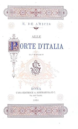 Alle porte d'Italia.Roma, Casa Editrice A. Sommaruga e C., 1884.