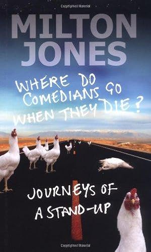 Image du vendeur pour Where Do Comedians Go When They Die?: Journeys of a Stand-up mis en vente par WeBuyBooks