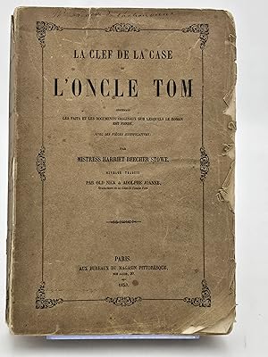 Seller image for La Clef de la Case de l'Oncle Tom contenant les faits et documents originaux sur lesquels le roman est fond, avec les pices justificatives. ( Uncle Tom's Cabin). for sale by Zephyr Books