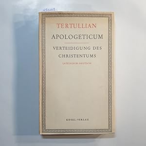 Apologeticum : Verteidigung des Christentums (lateinisch und deutsch )