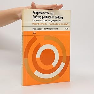 Bild des Verkufers fr Zeitgeschichte als Auftrag politischer Bildung: Pa?dagogik der Gegenwart zum Verkauf von Bookbot