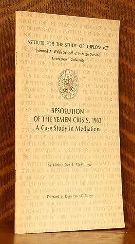 Imagen del vendedor de RESOLUTION OF THE YEMEN CRISIS, 1963: A CASE STUDY IN MEDIATION a la venta por Andre Strong Bookseller