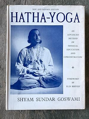 Seller image for Hatha-Yoga: An Advanced Method of Physical Education and Concentration by Professor Shyam Sundar Goswami for sale by Under the Covers Antique Books