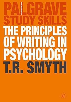 Seller image for The Principles of Writing in Psychology (Palgrave Study Skills) for sale by WeBuyBooks