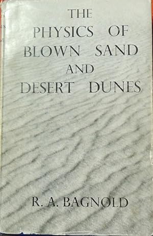 Imagen del vendedor de Physics of Blown Sand and Desert Dunes a la venta por Basket Case Books