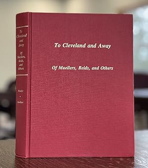 Image du vendeur pour To Cleveland and Away: Of Muellers, Reids, and Others mis en vente par Queen City Books