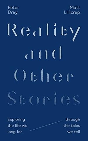 Bild des Verkufers fr Reality and Other Stories: Exploring the life we long for through the tales we tell zum Verkauf von WeBuyBooks