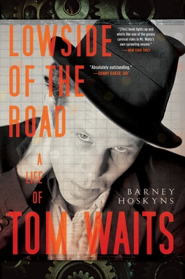 Imagen del vendedor de Lowside of the Road: A Life of Tom Waits (Paperback or Softback) a la venta por BargainBookStores