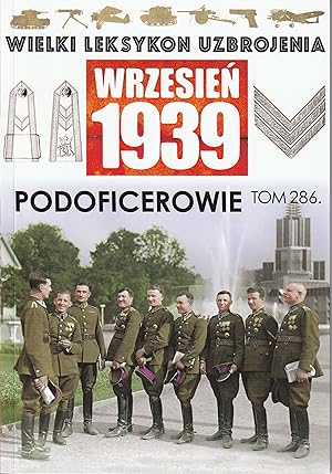 THE GREAT LEXICON OF POLISH WEAPONS 1939. VOL. 286: NON-COMMISSIONED OFFICER CORPS OF THE POLISH ...