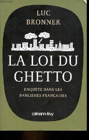 Bild des Verkufers fr La loi du ghetto - Enqute dans les banlieues franaises. zum Verkauf von Le-Livre