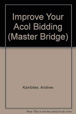 Bild des Verkufers fr Improve Your Acol Bidding (Master Bridge) zum Verkauf von WeBuyBooks