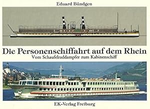 Die Personenschiffahrt auf dem Rhein : Vom Schaufelraddampfer zum Kabinenschiff