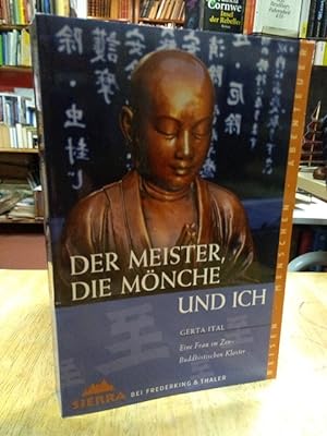 Image du vendeur pour Der Meister, die Mnche und ich. Eine Frau im Zen-Buddhistischen Kloster. mis en vente par NORDDEUTSCHES ANTIQUARIAT