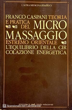 Imagen del vendedor de Teoria e pratica del micromassaggio estremo orientale a la venta por librisaggi