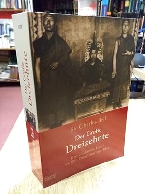 Bild des Verkufers fr Der Groe Dreizehnte. Das unbekannte Leben des XIII. Dalai Lama von Tibet. Aus dem Englischen. zum Verkauf von NORDDEUTSCHES ANTIQUARIAT