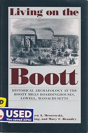 Seller image for Living on the Boott: Historical Archaeology at the Boott Mills Boardinghouses, Lowell, Massachusetts for sale by Book Booth